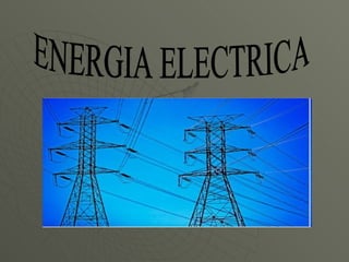 ENERGIA ELECTRICA 