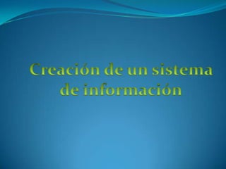 Creación de un sistema de información 