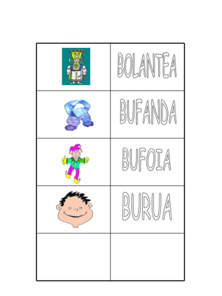 BOLANTEA BUFANDA BUFOIA BURUA 