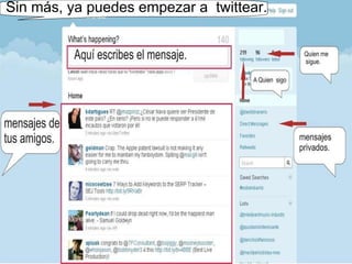 Sin más, ya puedes empezar a  twittear. 