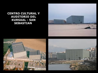 CENTRO CULTURAL Y AUDITORIO DEL KURSAAL - SAN SEBASTIAN   