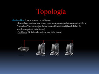 TopologíaRed en Bus: Las primeras en utilizarse 