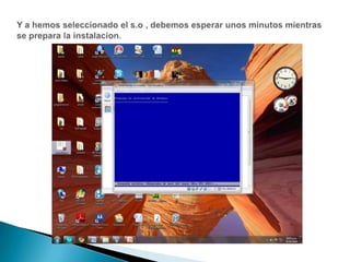 Y a hemos seleccionado el s.o , debemos esperar unos minutos mientras se prepara la instalacion.