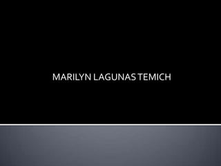 MARILYN LAGUNAS TEMICH 