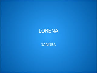 LORENA SANDRA 