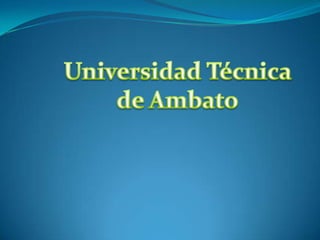 Universidad Técnica de Ambato 