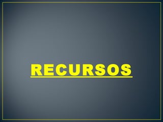 RECURSOS 