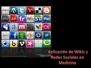 Aplicación de Wikis y Redes Sociales en   Medicina  