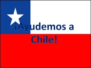 ¡Ayudemos a Chile! 