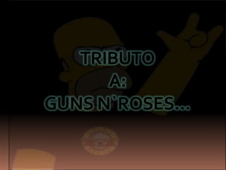 TRIBUTO A:GUNS N`ROSES… 