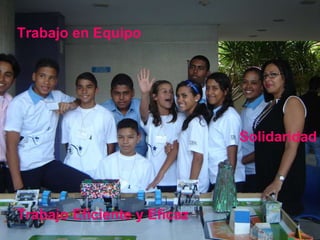 Trabajo en Equipo Solidaridad Trabajo Eficiente y Eficaz 