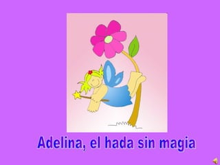 Adelina, el hada sin magia 