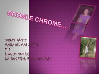 GOOGLECHROME…Sorany Gómez maria del mar zapata11-1lenguas modernasins educativa muñoz González