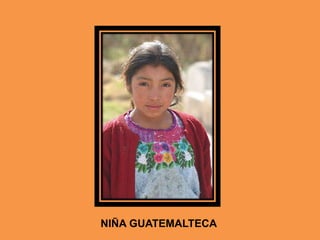 NIÑA GUATEMALTECA