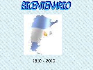 BICENTENARIO 1810 - 2010 