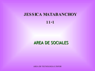JESSICA MATABANCHOY 11-1 AREA DE SOCIALES 