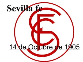 Sevilla fc 14 de Octubre de 1905 
