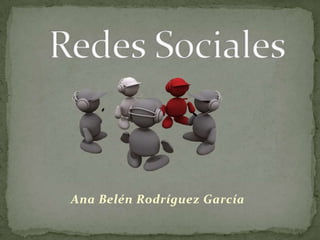 Redes Sociales Ana Belén Rodríguez García 