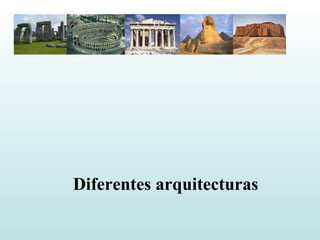 Diferentes arquitecturas 