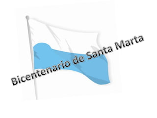 Bicentenario de Santa Marta  