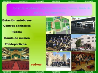 Estación autobuses, Centros sanitarios, Teatro, Banda de música, Polideportivos .   Estación autobuses Centros sanitarios Banda de música Teatro Polideportivos. volver 