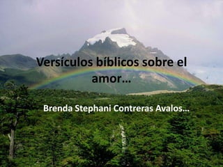 Versículos bíblicos sobre el amor… Brenda Stephani Contreras Avalos… 