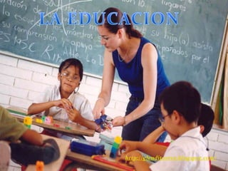 LA EDUCACION http://glenditavera.blogspot.com/ 