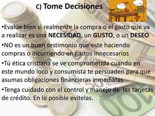 No haga gastos innecesarios.