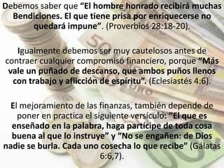 Todas las personas, familias o negocios, deben aprender a desarrollar el hábito del ahorro “¿Porqué gastáis el dinero en lo que no es pan, y vuestro trabajo en lo que no sacia? Oídme atentamente, y comed del bien, y se deleitará vuestra alma con grosura. (Isaías 55: 2). “Porque donde esté vuestro tesoro, allí estará también vuestro corazón”.  (Mateo 6: 21).