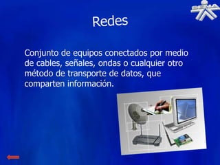 Conjunto de equipos conectados por medio
de cables, señales, ondas o cualquier otro
método de transporte de datos, que
comparten información.
 