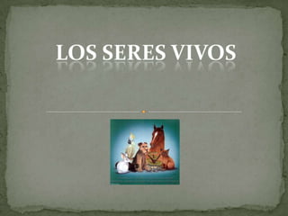Los seres vivos