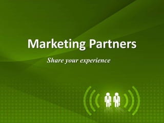 MarketingPartners Share yourexperience 
