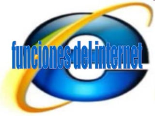 funciones del internet 