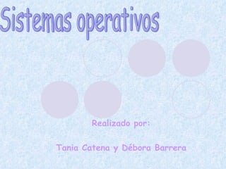 [object Object],[object Object],Sistemas operativos 