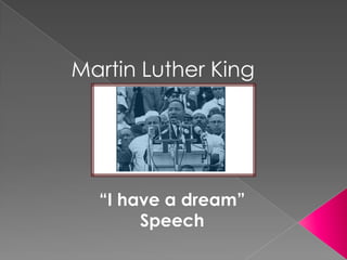 Martin Luther King “I have a dream” Speech 