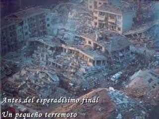 Antes del esperadísimo final Un pequeño terremoto mundial 