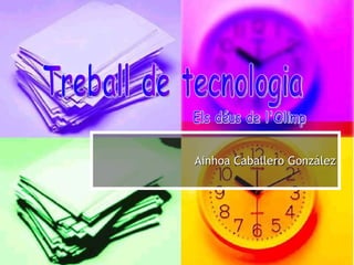 Ainhoa Caballero González Treball de tecnologia Els déus de l'Olimp 