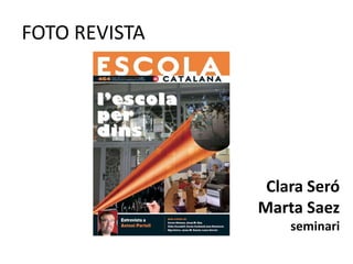 FOTO REVISTAClara SeróMarta Saezseminari