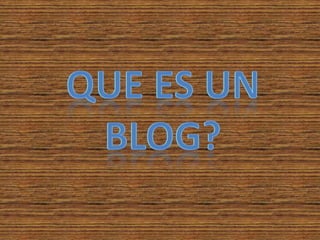 Que es un blog? 