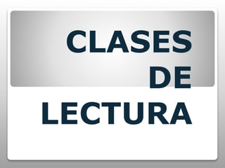 CLASES
DE
LECTURA
 