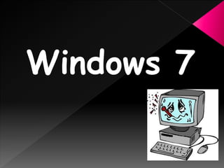 Windows 7
 