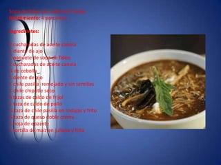 Sopa de fideo con caldo de frijolesRendimiento: 4 porcionesIngredientes:2 cucharadas de aceite canola1 diente de ajo1 paquete de sopa de fideo2 cucharadas de aceite canola¼ de cebolla1 diente de ajo1 chile pasilla  remojado y sin semillas1 chile chipotle seco4 tazas de caldo de frijol1 taza de caldo de pollo½ taza de chile pasilla en rodajas y frito¼ taza de queso doble crema1 hoja de epazote1 tortilla de maíz en juliana y frita