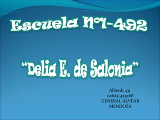 Alberdi 431
02625-423268
GENERAL ALVEAR
MENDOZA
 