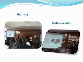 Bulliyng
Redes sociales
 