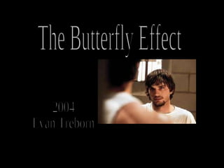 The Butterfly Effect 2004 Evan Treborn 