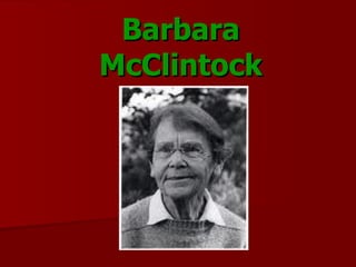 Barbara McClintock 