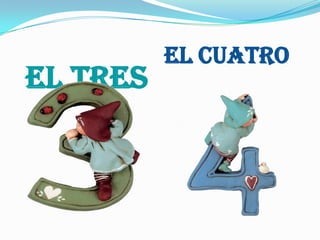 EL TRES EL CUATRO