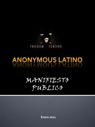 ANONYMOUS Latino MANIFIESTO PUBLICO Enero 2011 
