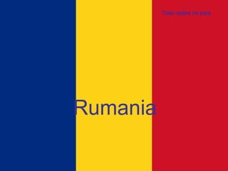 Todo sobre mi país Rumania 