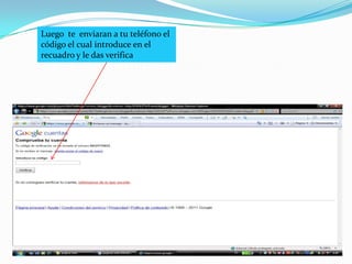 Luego  te  enviaran a tu teléfono el código el cual introduce en el recuadro y le das verifica 